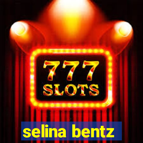 selina bentz